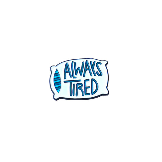 Always Tired | Enamel Pin