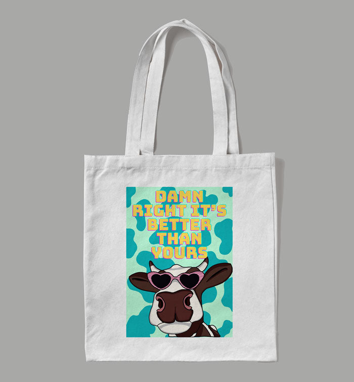 Damn Right, It's better than yours! | White Tote Bag