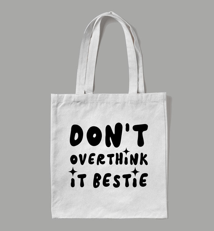 Don't overthink it bestie | Tote Bag